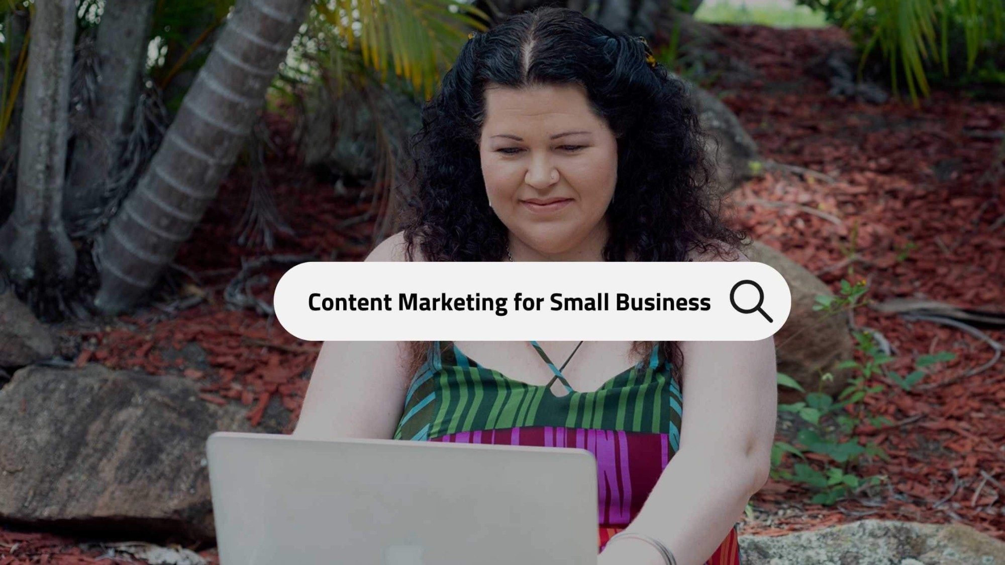 Content Marketing for Small Business – A Proven Approach to Digital Marketing & SEO