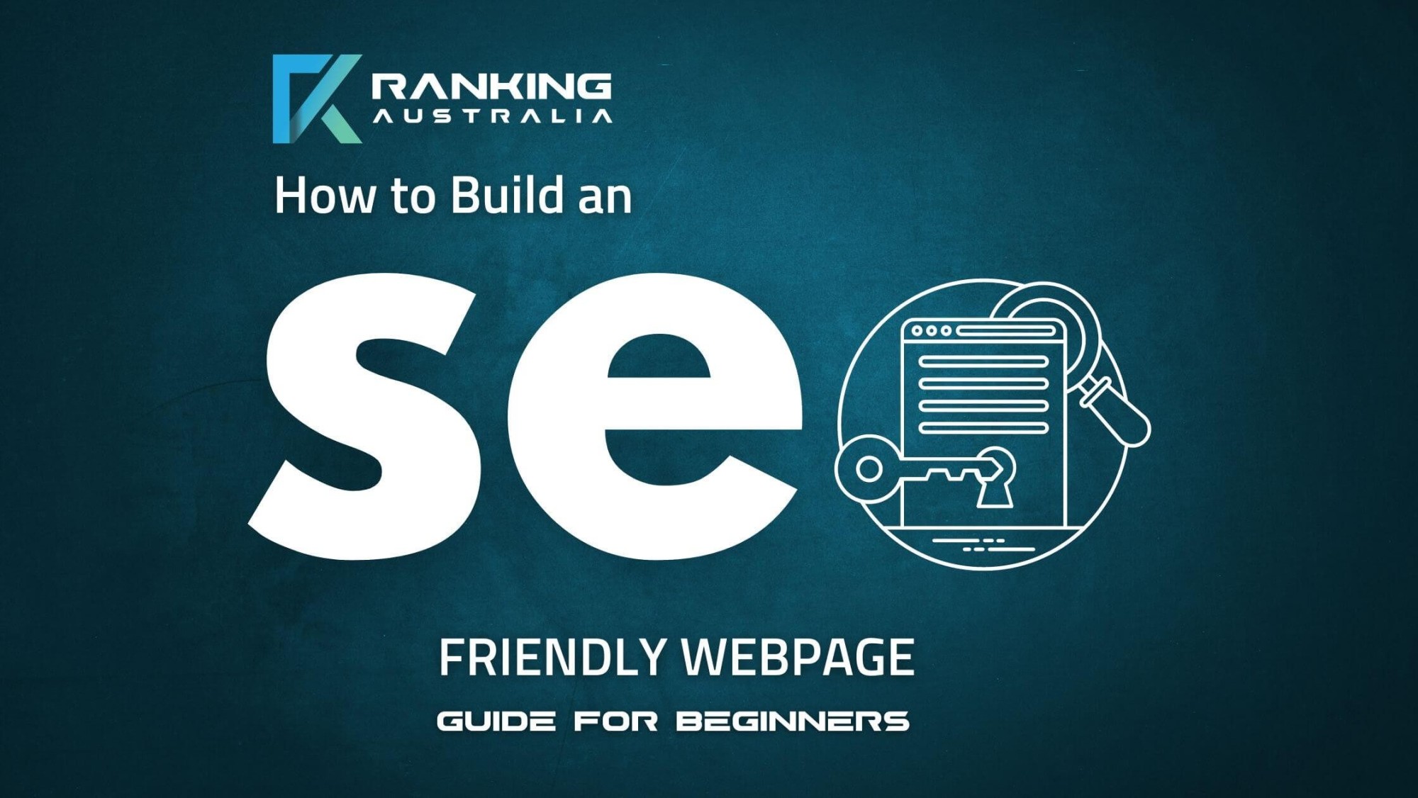 How to Build an SEO-Friendly Webpage:  Guide For Beginners